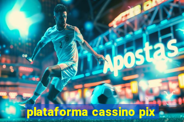 plataforma cassino pix